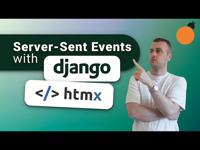 Django & HTMX - with Server-Sent Events (SSE)!