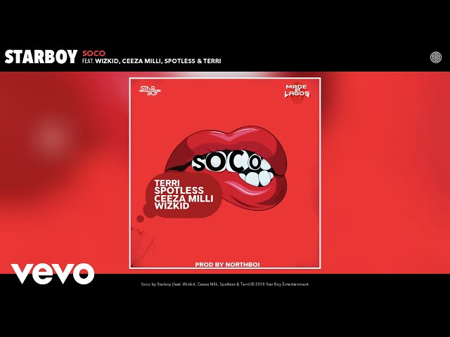 StarBoy - Soco ft. Wizkid, Ceeza Milli, Spotless, Terri (Audio)