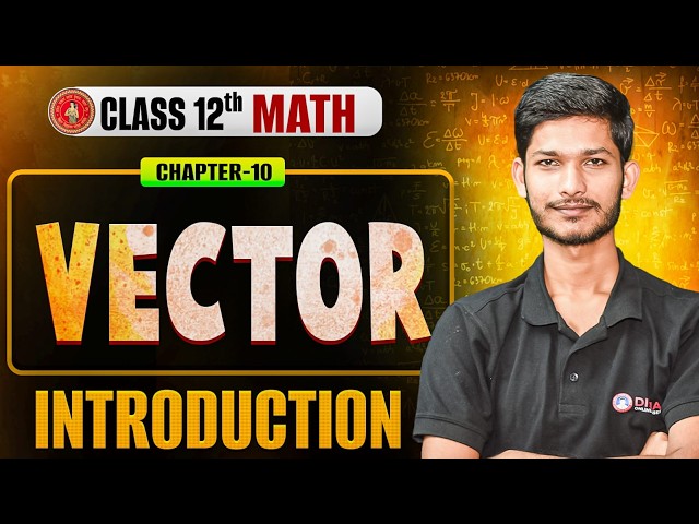 Vector Algebra Class 12 | Class 12th Math Chapter 10 Bihar Board | सदिश बीजगणित 12th Math |