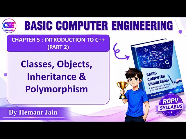 BCE Chapter 5 | Introduction to C++ (Part 2) | Classes, Objects, Inheritance & Polymorphism | RGPV