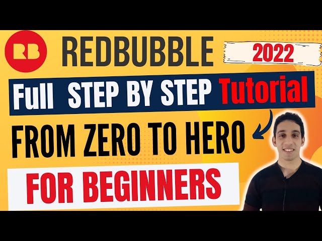 Redbubble Tutorial for Beginners: The Full course of Redbubble