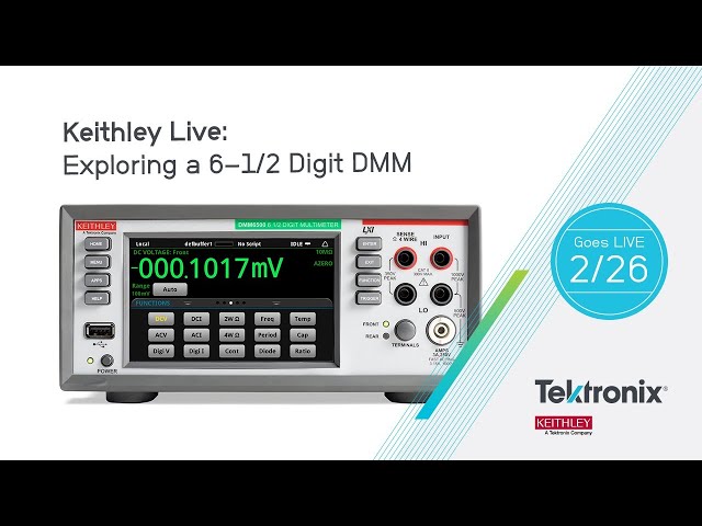 Keithley Live: Exploring a 6-1/2 Digit DMM