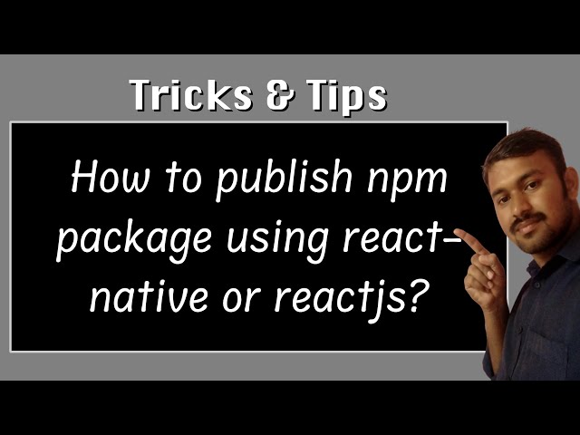How to publish npm package using react native or reactjs?