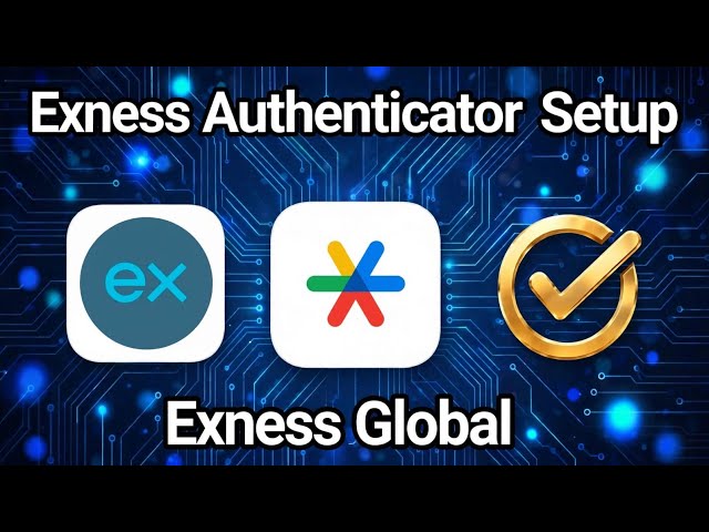 How to Set Up Exness Authenticator | Exness 2FA Authenticator Setup