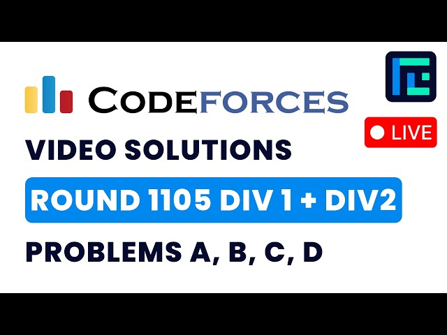 Codeforces Round 1105 (Div  1 + Div 2) | Video Solutions - A to D | by Anish | TLE Eliminators