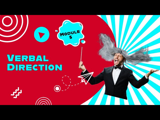 Module 5: Verbal Direction - 22nd May
