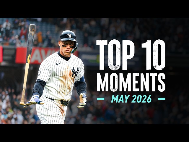 Top 10 Moments of May 2026 | New York Yankees