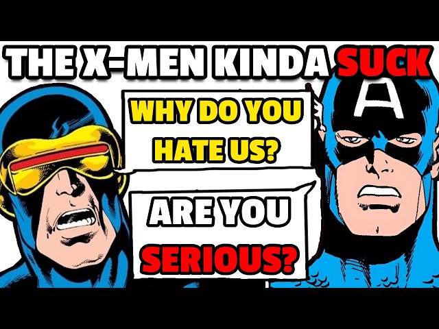 Why Everyone ACTUALLY Hates The X-Men