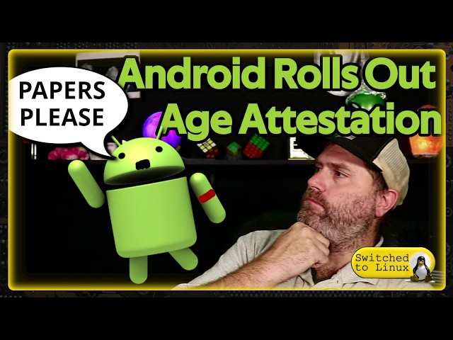 Google Brings Age Attestation to Android