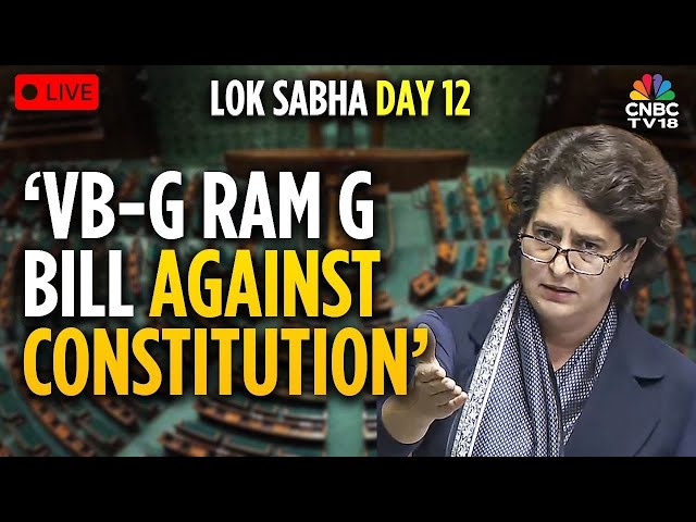 Lok Sabha Day 12 LIVE | VB-G RAM G Bill Discussion | MGNREGA vs VB-G RAM G Bill 2025 | N18L