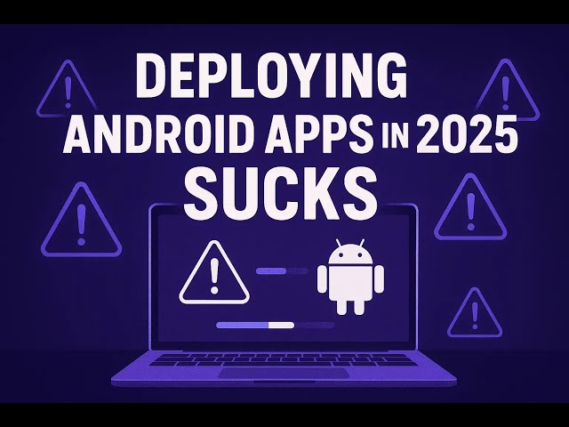 Deploying Android Apps in 2025 — A Solo Dev's Journey