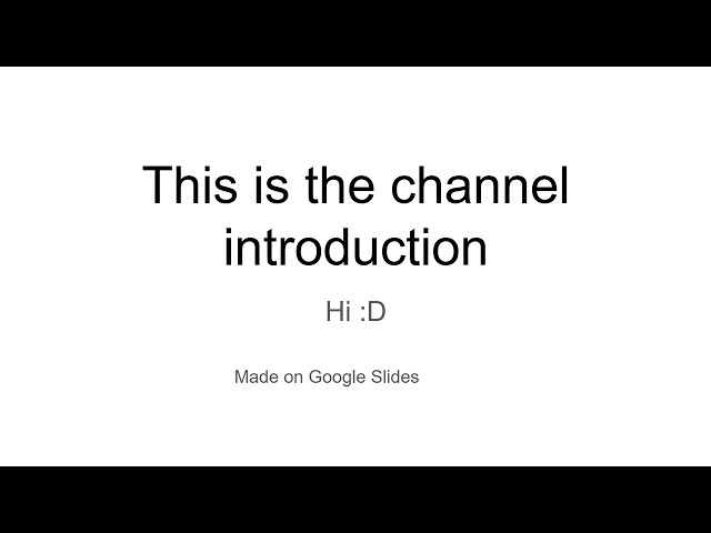 Very boring channel introduction