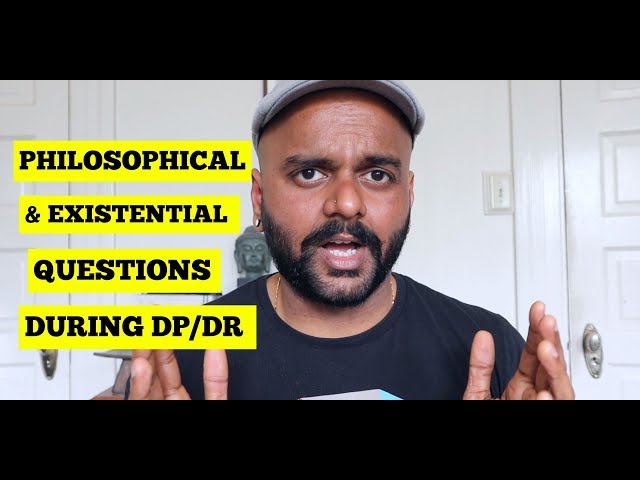 Philosophical & Existential Thoughts During Depersonalization