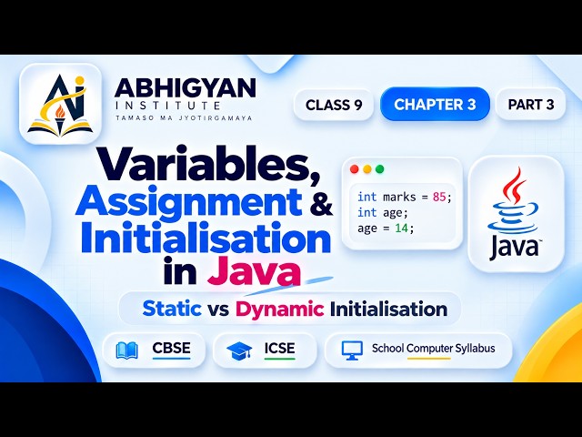 Variables, Assignment & Initialisation in Java (Static vs Dynamic) | Class 9 ICSE Computer Chapter 3