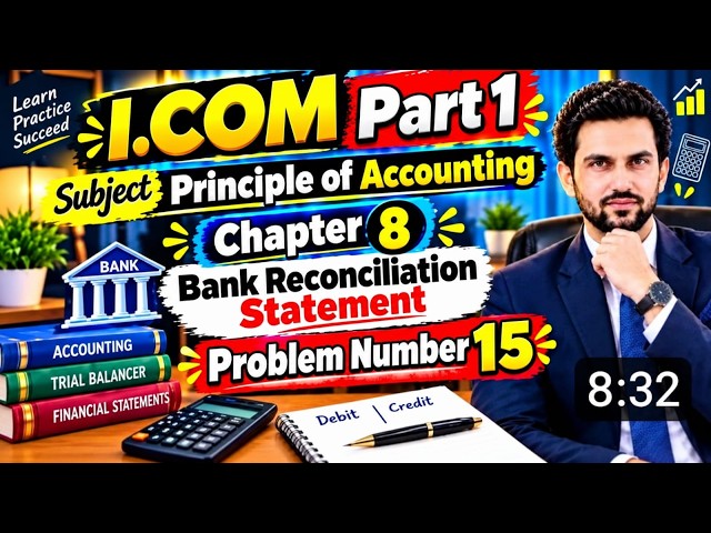 I.Com Part 1 | Principles of Accounting | Chapter 8 | Bank Reconciliation Statement | Problem No. 15