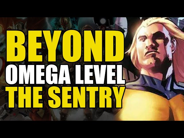 Beyond Omega Level: The Sentry