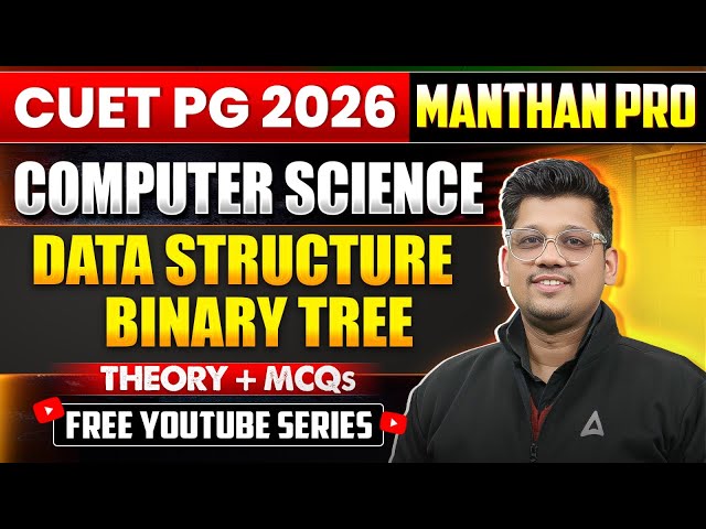 Data Structures Binary Tree | CUET PG 2026 Computer Science