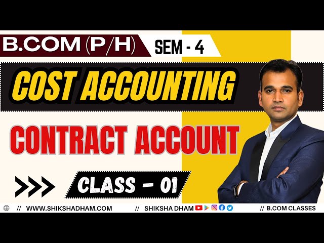 Contract account | part -1| P/H | sem-4 | cost accounting | b.com class du class | by anuj kumar sir