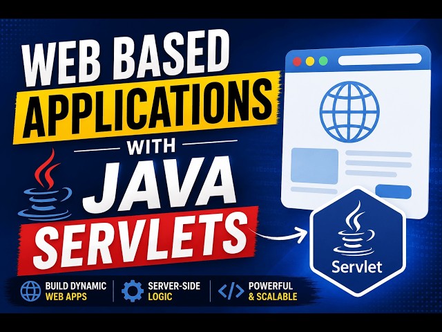 Web Based Applications & Java Servlets