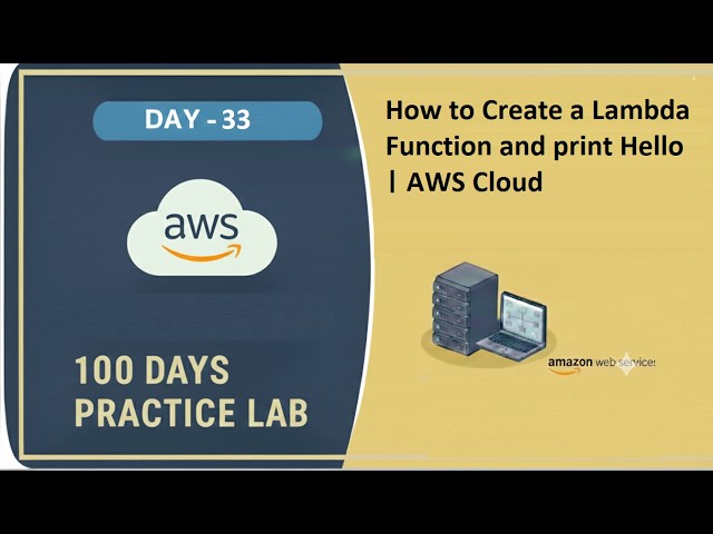 Day 33: Create a Lambda Function | 100 Days of Cloud – AWS