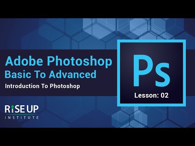 Adobe Photoshop | Basic To Advanced Tutorial : Introduction To Photoshop