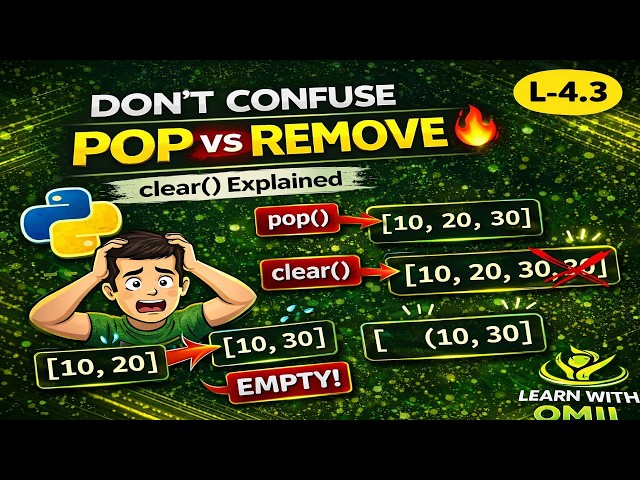 Python List Methods | pop() vs remove() vs clear() Explained 🔥 | L-4.3 | Learn With Omii