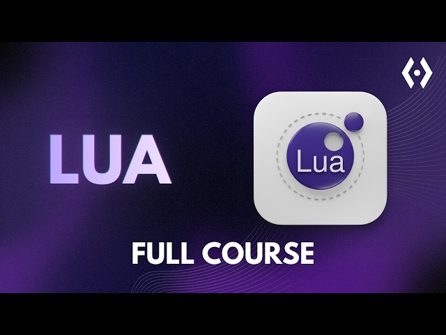 Lua Full Course for Beginners 2025 | Learn Lua Programming & Game Development from Scratch