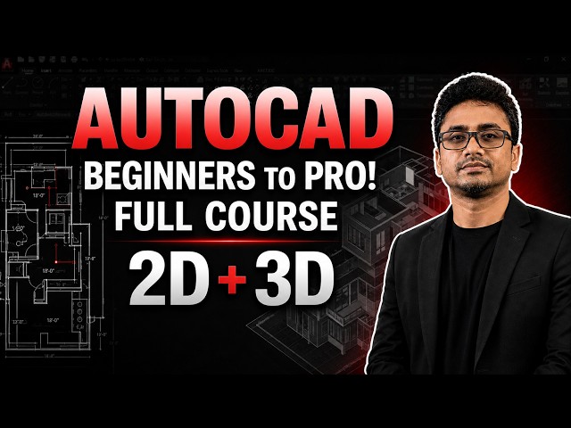 AutoCAD  Full Course for Beginners | 2D & 3D Step-by-Step (Zero to Pro)