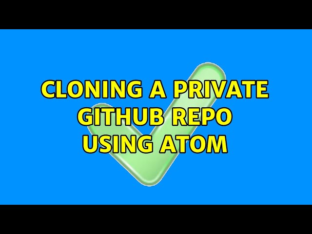 Cloning a private GitHub repo using Atom