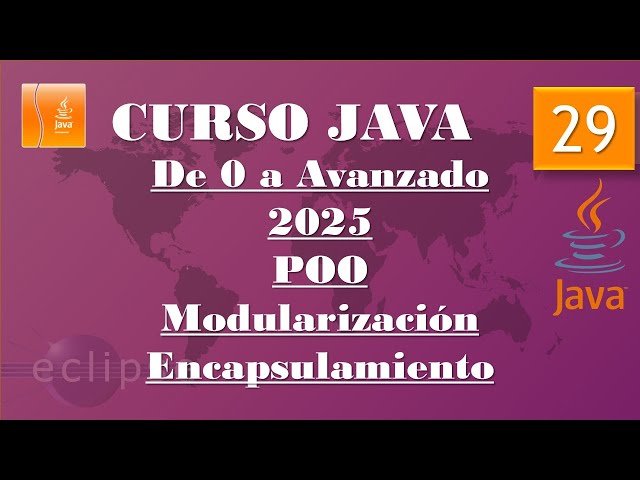 Curso Java 2025. Modularización y encapsulamiento. Vídeo 29