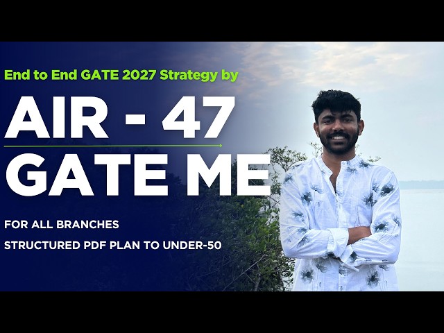 GATE 2027 Preparation Strategy | AIR 47 Mechanical | Complete Yearly Plan for All Branches