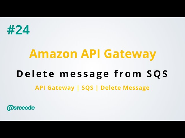 Delete message from SQS - Amazon API Gateway p24