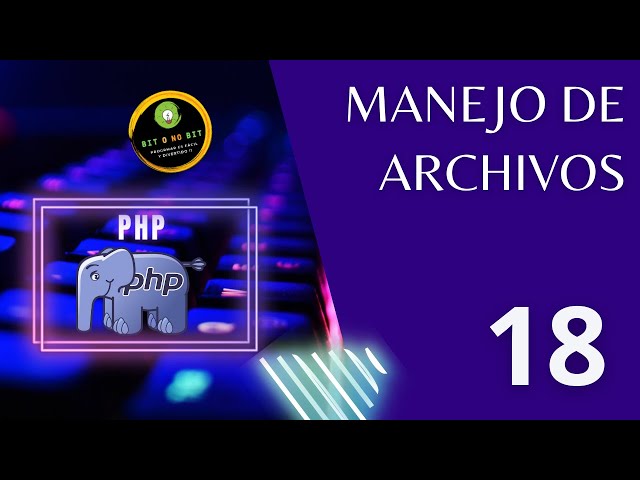 PHP Course - 18. File Handling: Easily Read, Write, and Manipulate Files