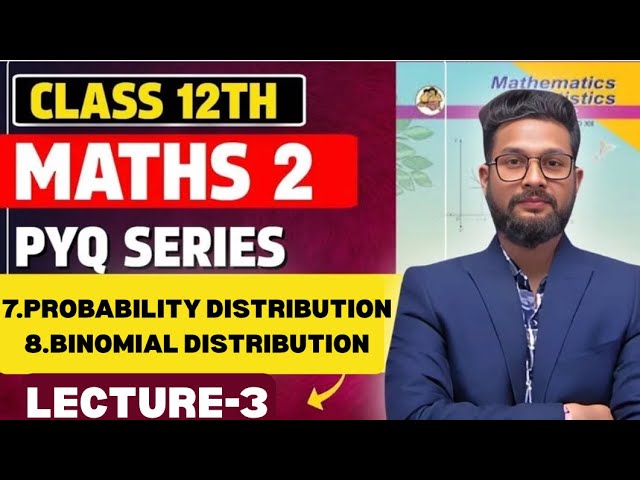 12th Maths 2 | Chapter 7 & 8 | Probability Distribution | Binomial Distribution | PYQ Series | Lec 3