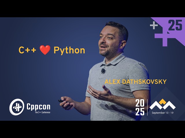 C++ ♥ Python - Alex Dathskovsky - CppCon 2025
