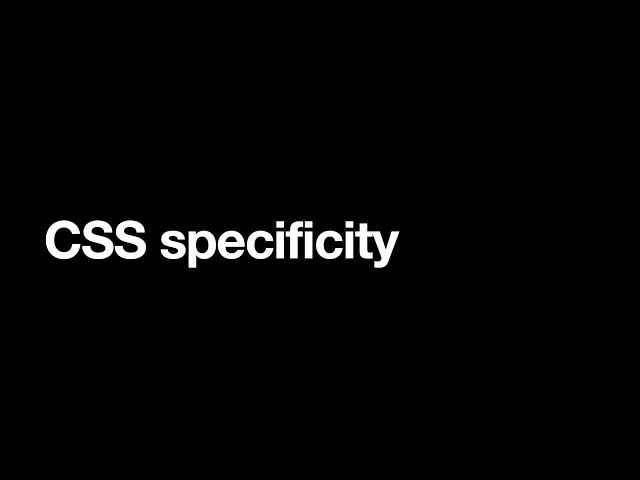 CSS specificity