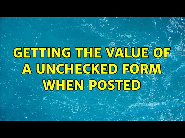 Getting the value of a unchecked form when posted