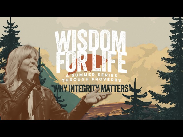 Wisdom for Life | Why Integrity Matters | Kaitlyn Cey | August 16th, 2026
