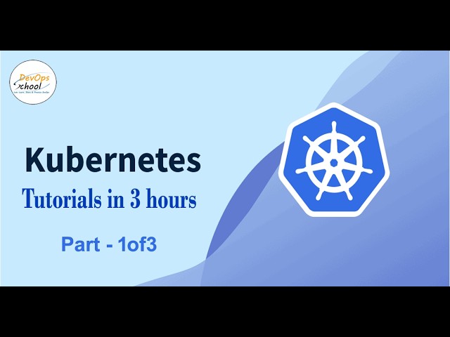 Complete Kubernetes Tutorials  in 3 hours 2025   Part1