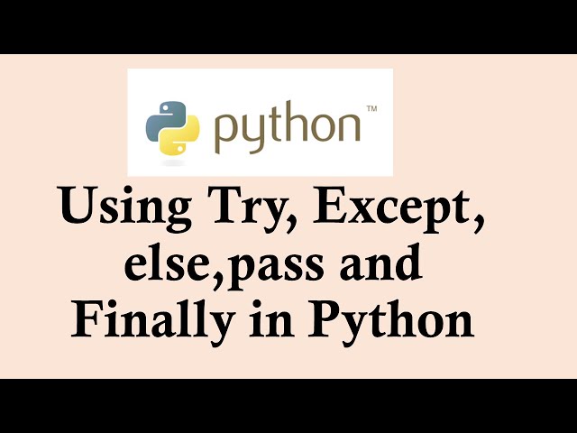 Python basic course | Using Try, Except, else,pass and Finally in Python