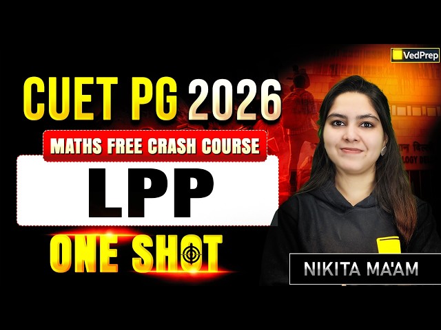 CUET PG 2026 Maths 🔥| LPP One Shot | Free Crash Course | Complete Concept + Questions| VedPrep Maths