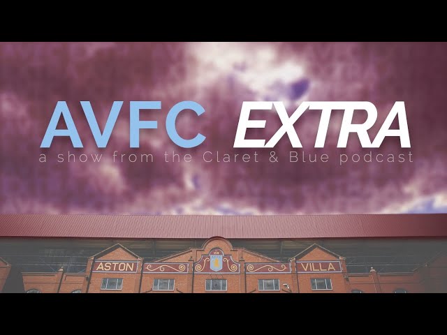AVFC Extra | An introduction to our new weekly podcast show