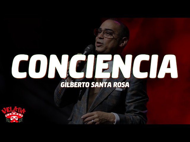 Gilberto Santa Rosa - Conciencia (Letra/Lyrics)