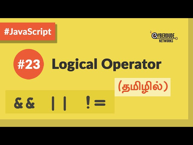 #23 - JavaScript Logical Operator - (தமிழில்) (Tamil) | JavaScript Course