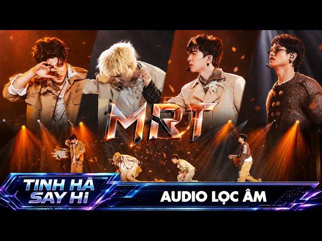 AUDIO BẢN LỌC ÂM - MRT - XUÂN ĐỊNH KY, buitruonglinh, CAPTAIN BOY, HYO | TINH HÀ SAY HI