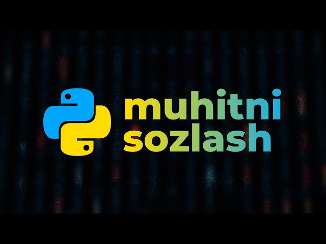 Dasturlash tili muhiti – Python (boshlang'ichlar uchun) – To'liq kurs [Dasturlash qo'llanmasi]