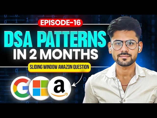 DSA PATTERNS Episode 16 | Sliding Window Pattern: Amazon Interview Question