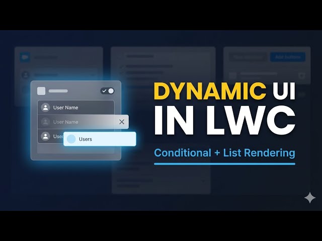 Conditional & List Rendering in LWC | Build Dynamic UI in Lightning Web Components | LWC Series #4