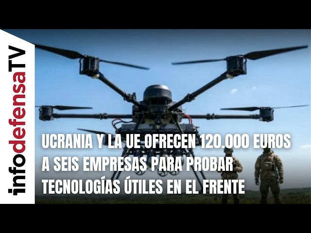 Ukraine and the EU offer 120,000 euros to six companies to test technology on the front lines