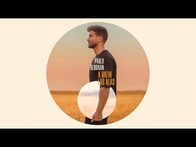 Pablo Alborán - A batir las alas (Lyric Video Oficial)